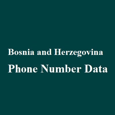 Bosnia and Herzegovina Phone Number Data