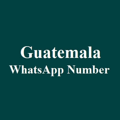 Guatemala Whatsapp Number